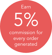 Earn 5% commission for every order generated